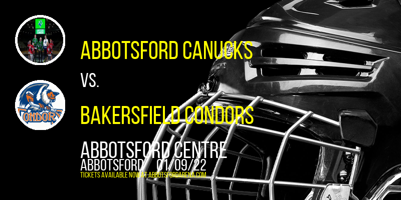 Abbotsford Canucks vs. Bakersfield Condors at Abbotsford Centre