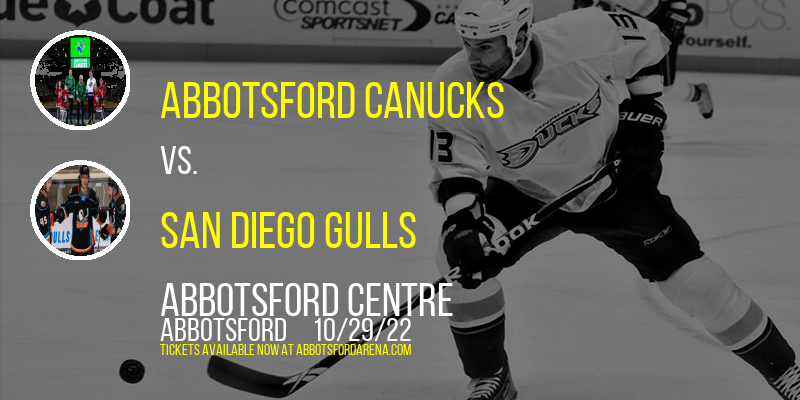 Abbotsford Canucks vs. San Diego Gulls at Abbotsford Centre