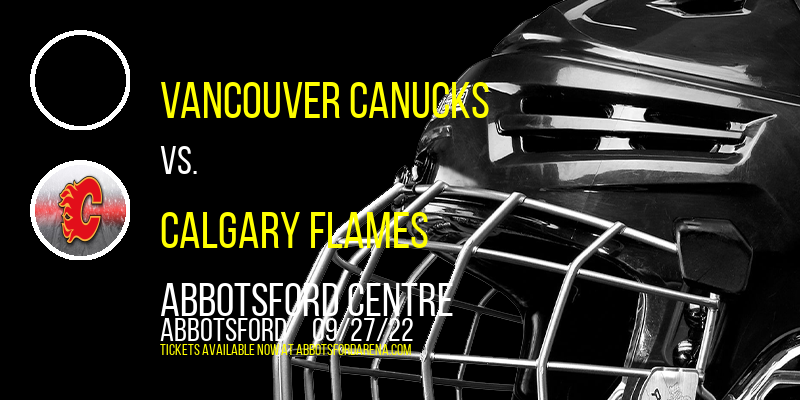 NHL Preseason: Vancouver Canucks vs. Calgary Flames [CANCELLED] at Abbotsford Centre