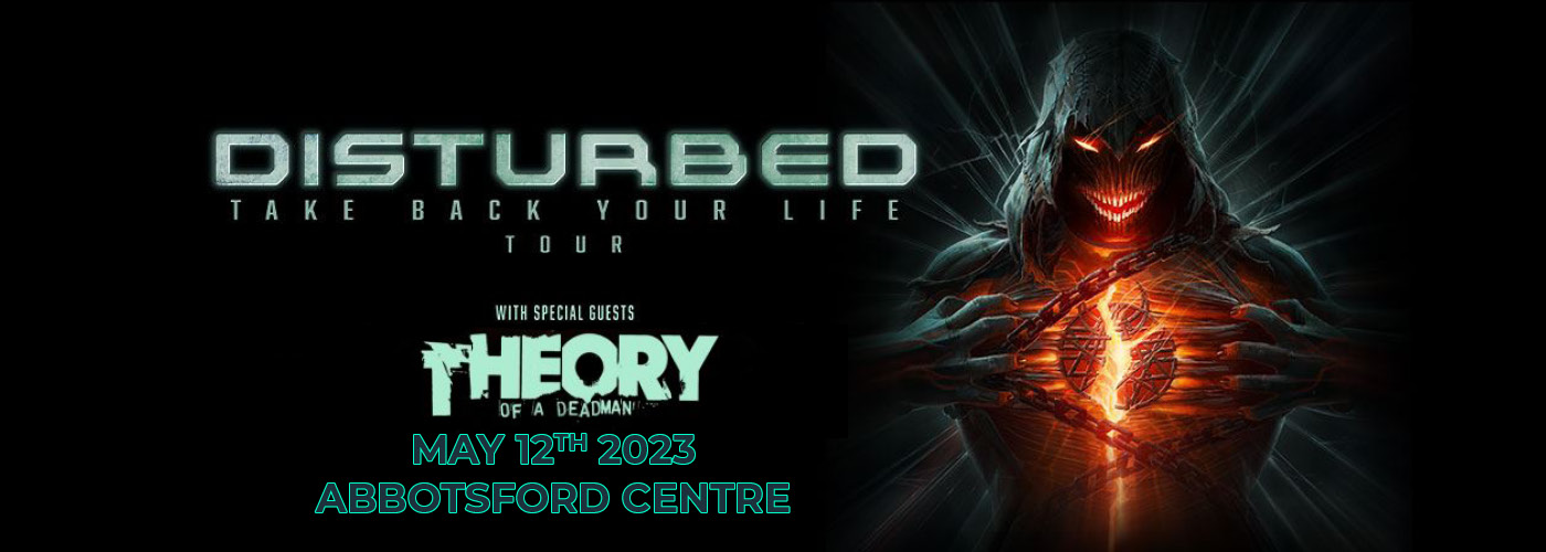 Disturbed & Theory of a Deadman at Abbotsford Centre