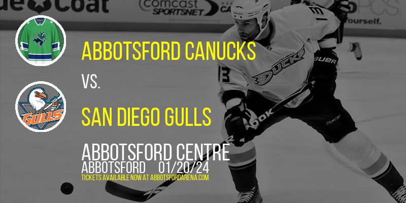 Abbotsford Canucks vs. San Diego Gulls at Abbotsford Centre