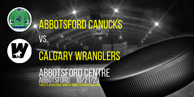 Abbotsford Canucks at Abbotsford Centre