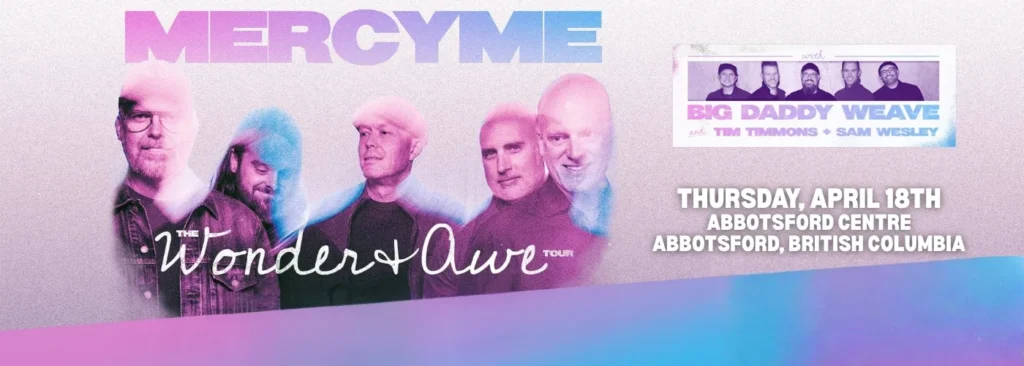 MercyMe at Abbotsford Centre